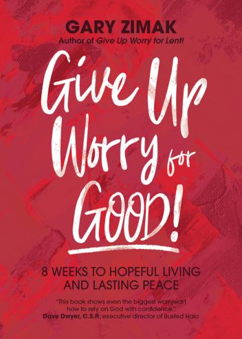 Give Up Worry For Good Gary Zimak Paperback