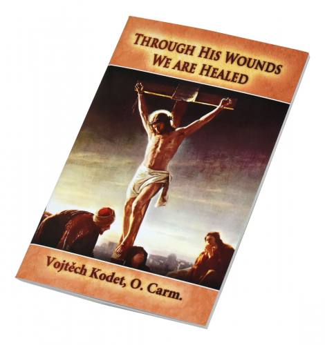 Through His Wounds We Are Healed by Vojtech Kodet