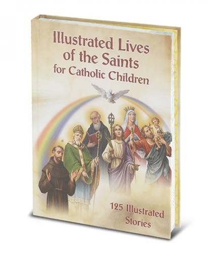 Illustrated Lives of the Saints for Catholic Children Hardcover