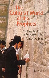 The Cultural World of the Prophets Year B by John J. Pilch