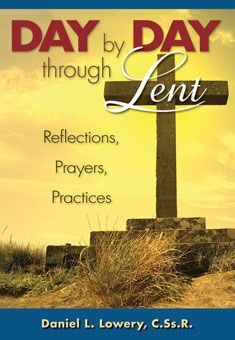 Day by Day Through Lent by Daniel L. Lowery, C.Ss.R