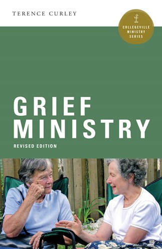 Grief Ministry, Revised Edition by Terence Curley