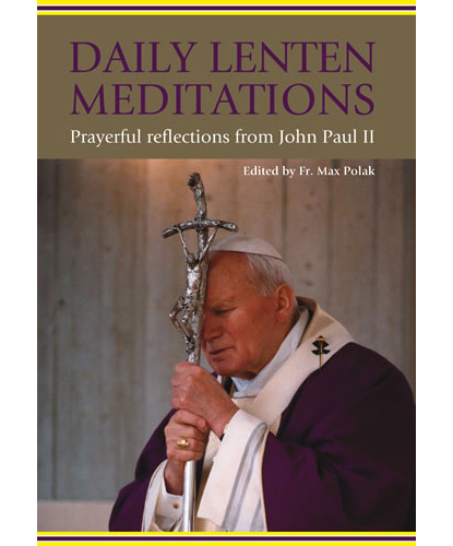 Daily Lenten Meditations Pope John Paul II