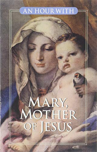 An Hour With Mary, Mother Of Jesus