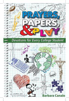 Prayers, Papers, and Play: Devotions for Every College Student