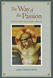 The Way of the Passion: Forty Stations with Jesus