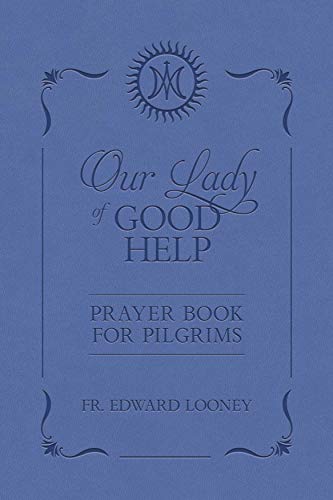 Our Lady of Good Help: Prayer Book for Pilgrims