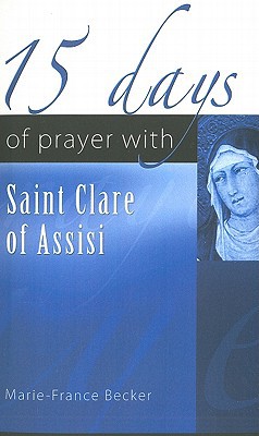 15 Days Of Prayer With St. Clare Of Assisi