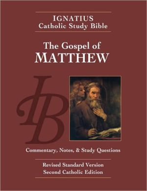 The Gospel According to Matthew: Ignatius Catholic Study Bible
