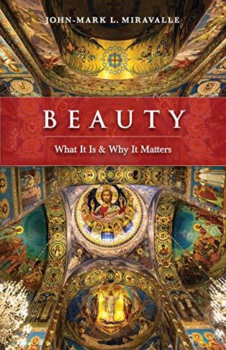 Beauty: What It Is and Why It Matters