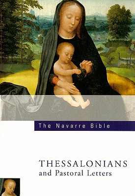 The The Navarre Bible St. Paul's Letters Thessalonians, Pastoral