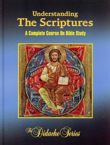 Understanding The Scriptures: A Complete Course On Bible Study