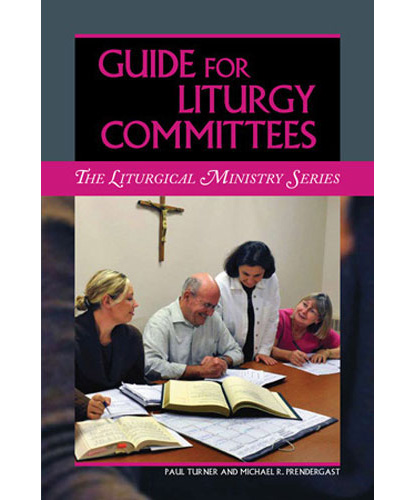 Guide for Liturgy Committees, Turner & Prendergast