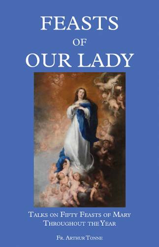 Feasts of Our Lady by Fr. Arthur Tonne