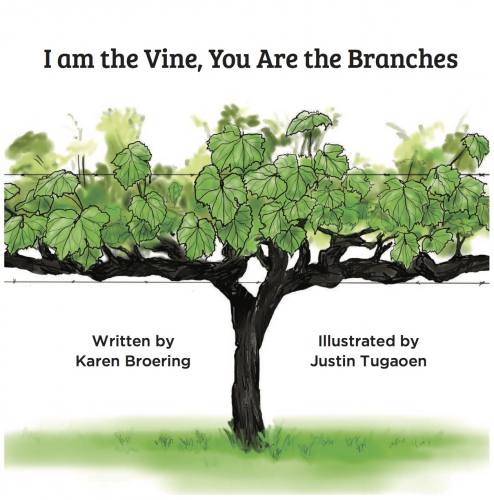 I Am The Vine You Are The Branches Karen Broering