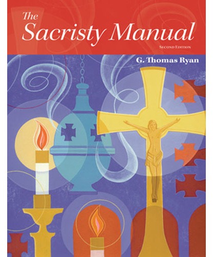Sacristy Manual, Second Edition by G. Thomas Ryan