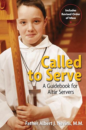 Called to Serve: A Guidebook for Altar Servers by Nevins